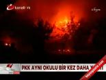 PKK aynı okulu bir kez daha yaktı