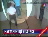 Hastanın Eşi Çıldırdı