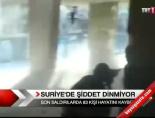 Suriye'de Şiddet Dinmiyor
