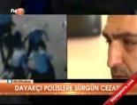Dayakçı polislere sürgün cezası