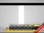 Doğalgaz ve Elektiğe Zam