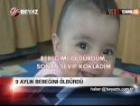 8 Aylık Bebeğini Öldürdü