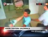 Kadın Doktora Saldırınca