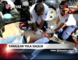 Yaralılar Yola Saçıldı