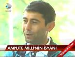 Ampute Milli'nin İsyanı