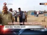 Irak Hac Yolunu Kesti online video izle