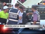 Polisten Kürtçe Selam