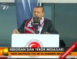 Erdoğan'dan terör mesajları online video izle