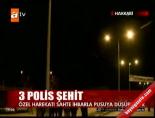 3 Özel Harekat Polisi Şehit online video izle