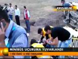 Minibüs uçuruma yuvarlandı
