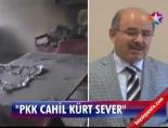 'PKK cahil Kürt sever'