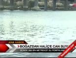 halic - Bağaz'dan Haliç'e can suyu Videosu