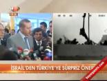 İsrail'den Türkiye'ye sürpriz öneri