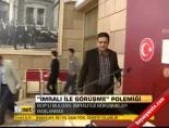 'İmralı ile görüşme' polemiği
