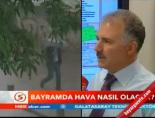 Bayramda hava nasıl olacak?