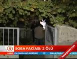 Soba faciası 2 ölü