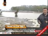 trakya - Trakya'da sel Videosu