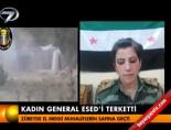 Kadın general Esed'i terketti