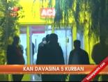 Kan davasına 5 kurban