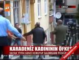 Karadeniz kadınının öfkesi