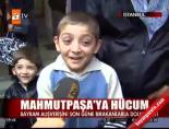 Mahmutpaşa'ya hücum