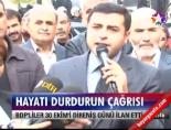 selahattin demirtas - BDP'den ''hayatı durdurun'' çağrısı Videosu