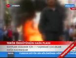 Terör örgütünün hain planı