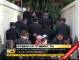Başbakan İstanbul'da