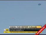 Sınıra füze sistemi kuruldu