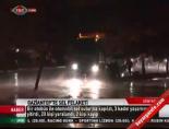 Gaziantep'te sel felaketi online video izle