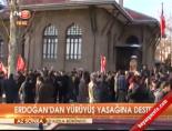 Erdoğan'dan yürüyüş yasağına destek online video izle