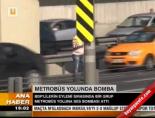 Metrobüs yolunda bomba