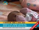 3 çocukları vardı 3 daha oldu
