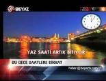 Bu gece saatlere dikkat!