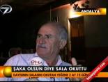 Şaka olsun diye sala okuttu