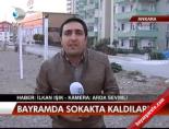 Bayramda sokakta kaldılar
