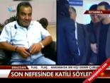 Son nefesinde katili söyledi online video izle