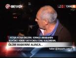 Ölüm haberini alınca...