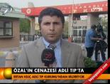 Özal'ın cenazesi Adli Tıp'ta online video izle