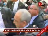 Kılıçdaroğlu'na gaz koruması