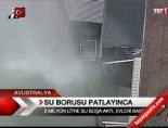 Su borusu patlayınca