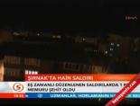 Şırnak'ta hain saldırı