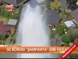Su borusu 'Şampanya' gibi patladı