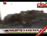 Halep'te 3 Ayrı Patlama   online video izle