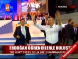 Erdoğan Öğrencilerle Buluştu   online video izle