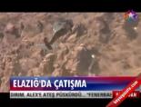 Elazığ'da Çatışma  