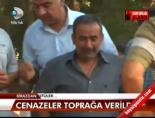 Cenazeler Toprağa Verildi