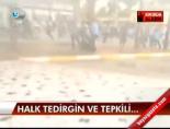 Halk Tedirgin ve Tepkili...