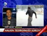 Halkın Tedirginliği Sürüyor