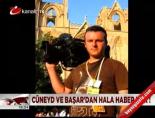 Cüneyd Başar'dan Hala Haber Yok